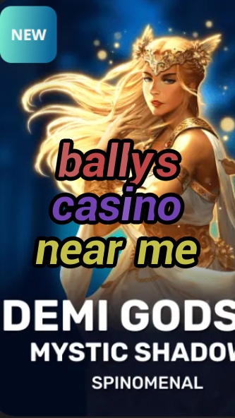 ballys casino near me-trdjkmsxjksdss.com