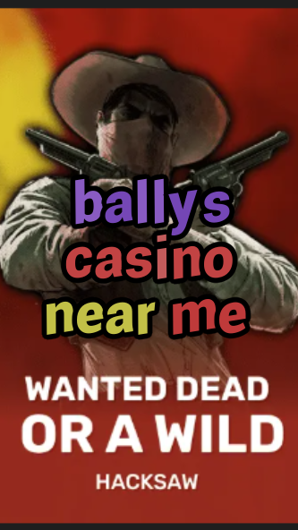 ballys casino near me-trdjkmsxjksdss.com